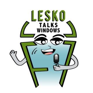 Lesko Talks Windows - Educational Topics Related To The Window Industry