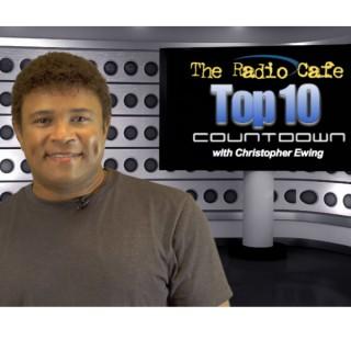 "The Radio Cafe Top 10 Countdown w/ Christopher Ewing"