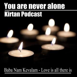 "You Are Never Alone" Kirtan Podcast