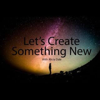 Let's Create Something New