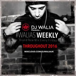 #WALIASWEEKLY by DJ Walia
