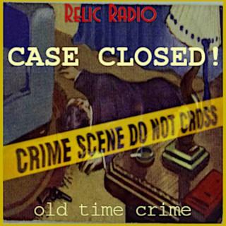 Case Closed! – Relic Radio