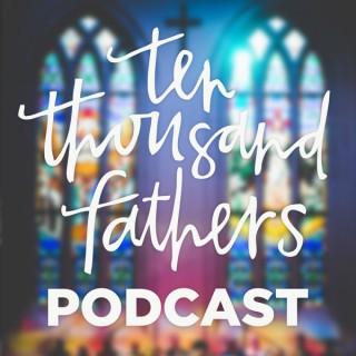 10,000 Fathers Podcast