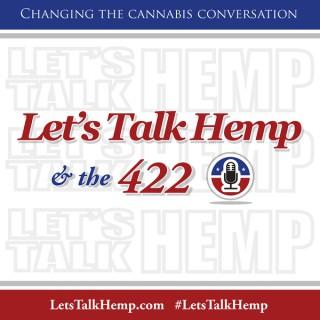 Let's Talk Hemp and The 422