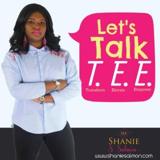 Let's Talk T.E.E