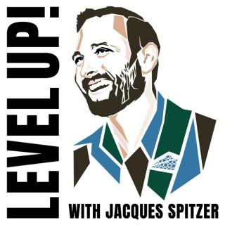 Level Up w/Jacques Spitzer