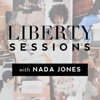 LIBERTY Sessions with Nada Jones | Celebrating women who do & inspiring women who can |