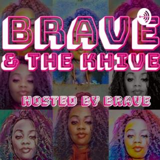 Brave and the K-HIVE