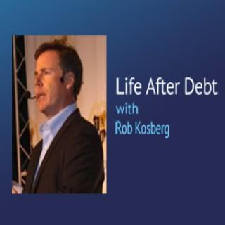 Life After Debt – Rob Kosberg