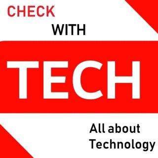 Check with Tech: Your Guide to All Things Tech