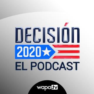 Decisión 2020: El Podcast