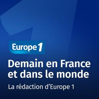 Demain en France et dans le monde - Europe 1