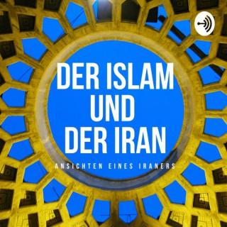 Der Islam und der Iran - Ansichten eines Iraners