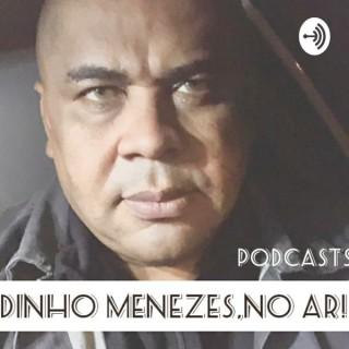 Dinho Menezes,No Ar !