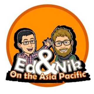 Ed & Nik on the Asia Pacific