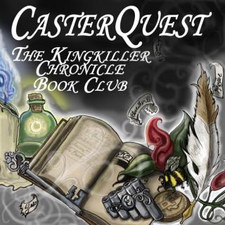 CasterQuest: The Kingkiller Chronicle Book Club