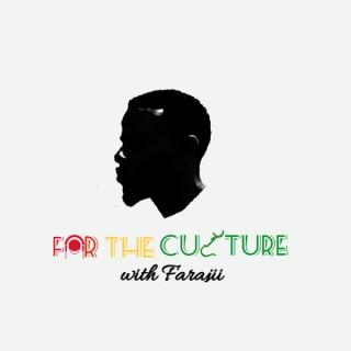 For The Culture w/ Farajii