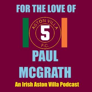 For The Love of Paul McGrath: An Aston Villa Podcast