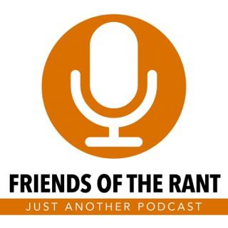 Friends of The Rant