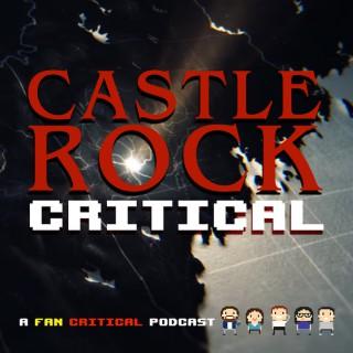 Castle Rock Critical: A podcast dedicated to Hulu's Castle Rock and Stephen King
