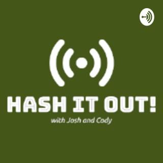 Hash it Out with Josh and Cody