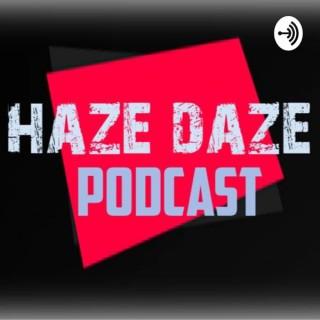Haze Daze Podcast