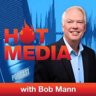 Hot Media with Bob Mann