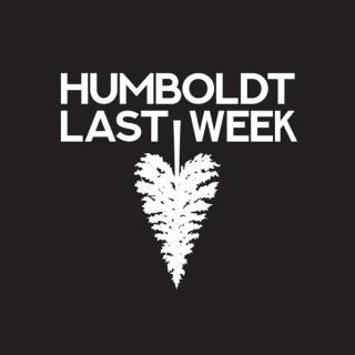 Humboldt Last Week