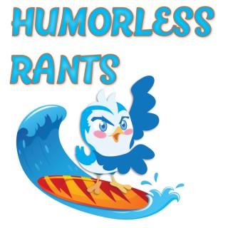 Humorless Rants Podcast