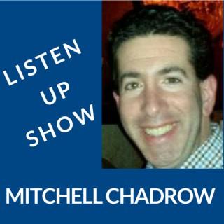 Listen Up Show with Mitchell Chadrow