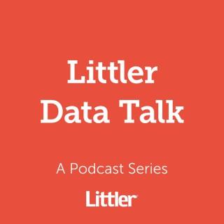 Littler Data Talk