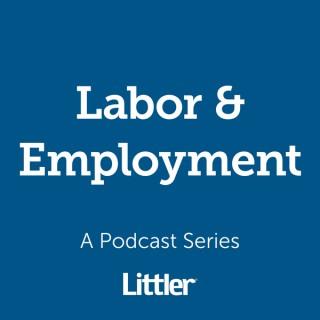 Littler Labor & Employment Podcast