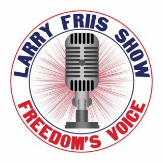 Larry Friis Show - Freedom's Voice