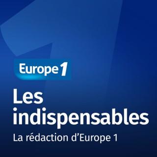 Les indispensables - Europe 1