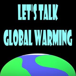 Let's Talk Global Warming