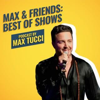 MAX & Friends: Best of Shows