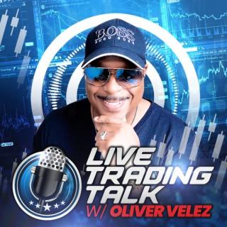 Live Trading Talk With Oliver Velez