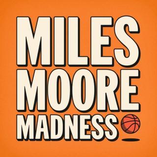 Miles Moore Madness
