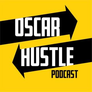Oscar Hustle Podcast