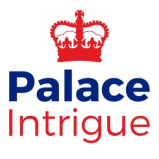 Palace Intrigue: A daily Royal Family podcast