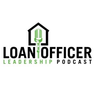 Loan Officer Leadership Podcast
