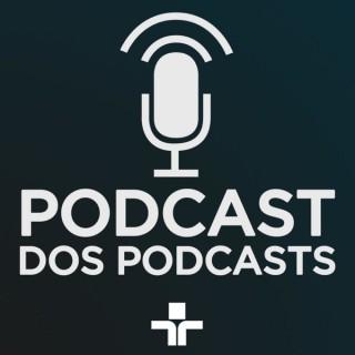 Podcast dos Podcasts