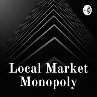 Local Market Monopoly