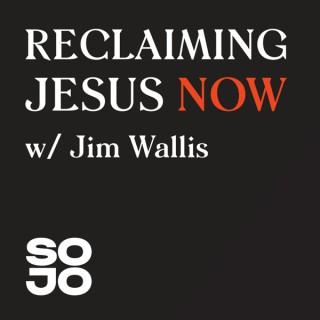 Reclaiming Jesus Now with Jim Wallis