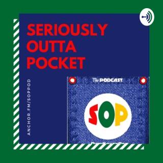 Seriously Outta Pocket Podcast