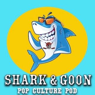 Shark And Goon: A pop-culture podcast