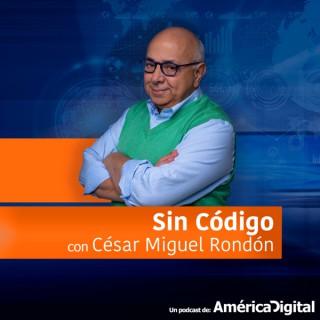 Sin Código con César Miguel Rondón