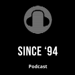 Since '94 Podcast