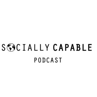 Socially Capable Podcast