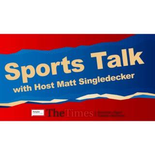 Sports Talk with Matt Singledecker
